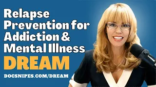 Relapse Prevention with DREAM:  Determination Resilience Exceptions Awareness Motivation