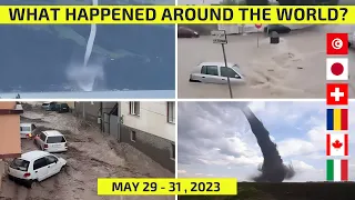 WHAT HAPPENED AROUND THE WORLD? May 29-31, 2023 tornado, flooding, hailstorm, waterspout