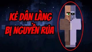 Bí ẩn về kẻ dân làng bị nguyền rủa, và 10 dấu hiệu tồn tại trong Minecraft