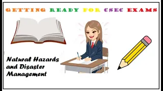 CSEC GEOGRAPHY:  How to answer questions on natural hazards and disasters