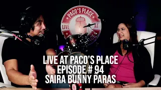 Saira Bunny Paras EPISODE # 94 The Paco Arespacochaga Podcast