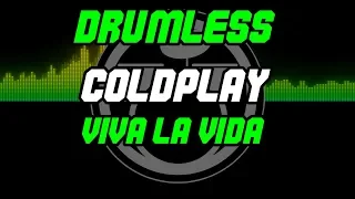 Viva la Vida by Coldplay - Drumless - Backing Track - Play Along