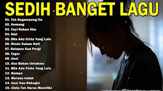 Sedih Banget Lagu 2023 💔Lagu Enak Didengar Saat Santai dan Kerja💔 Lagu Galau Akustik Akustik Terbaik