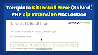 Envato Element Template Kit Install Error (Solved): PHP Zip Extension Not Loaded