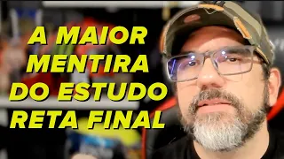 🔴 A MAIOR MENTIRA QUE O ESTUDO RETA FINAL FAZ VOCÊ ACREDITAR 🔴