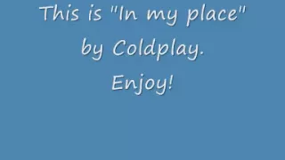 "In My Place" by Coldplay Lyrics