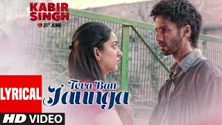 LYRICAL | Tera Ban Jaunga | Kabir Singh | Shahid K, Kiara A, Sandeep V Tulsi Kumar