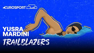Yusra Mardini | Trailblazers - Episode 13 | Eurosport