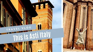 ASTI Piemonte Italy : The perfect day trip !