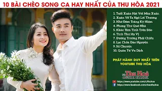 10 BÀI CHÈO SONG CA HAY NHẤT CỦA THU HÒA | Nghe Da Diết Say Đắm Lòng Người