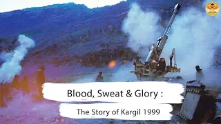 Blood, Sweat and Glory: The Story of Kargil 1999