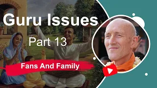 Guru Issues, Part 13, Fans And Family