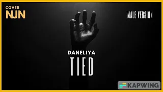 Tied- Daneliya (Cover by NJN) | Male Version | New release song