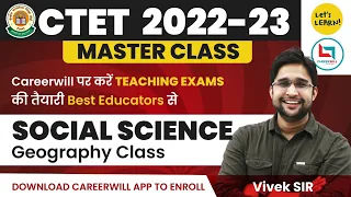 CTET 2022-23 Master Class for Geography (SST) by Vivek Sir | Let's LEARN