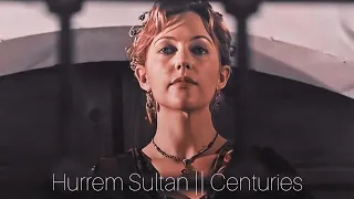 Haseki Hurrem Sultan ❤️👑 || Centuries ✨ || The Queen 💓