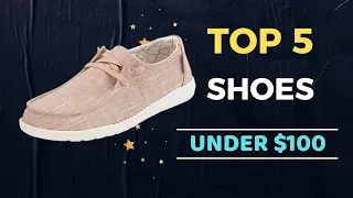 🌟Top 5 Best Shoes under $100 Reviews in 2024