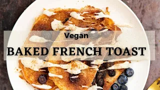 VEGAN BAKED FRENCH TOAST | Vegan Richa Recipes
