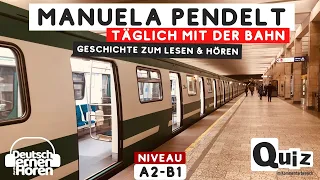 #593 Geschichte zum Lesen & Hören | Thema: Manuela pendelt täglich mit der Bahn