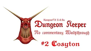 Dungeon Keeper #2 - Cosyton Walkthrough No Commentary