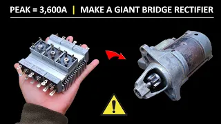 3,600 Amps - Make a 400V 315A Giant Rectifier with 3.6 KA Peak Amperes DIY