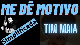 Me Dê Motivo - Tim Maia - Simplificada (Aula de Violão)