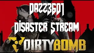 Dazz3601 Disaster Stream - Dirty Bomb (BLADE VS RAGE Pt. 2)