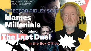 Ridley Scott blames millennials for ‘The Last Duel’ failing at the box office