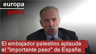 El embajador palestino aplaude el "importante paso" de España