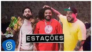 Onze:20 e Atitude 67 - Estações [Clipe Oficial]