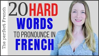 20 hard words to pronounce in French | French pronunciation