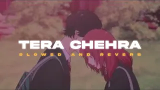 Tera Chehra - Sanam Teri Kasam || Slowed And Reverbed (Lofi Version)