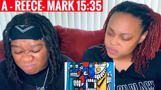 A- REECE- MARK 15:35 | REACTION VIDEO |