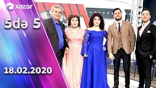 5də 5 -  Təranə Qumral, Musa Musayev, Orxan Babazadə, Telli Borçalı  18.02.2020