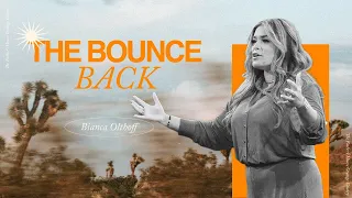 The Bounce Back // Hebrews 11 // Resilient Faith  // Bianca Olthoff