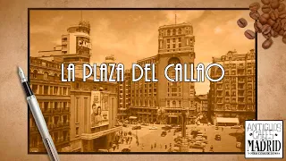 La Plaza del Callao. La única plaza de la Gran Vía de Madrid | #AntiguosCafésdeMadrid