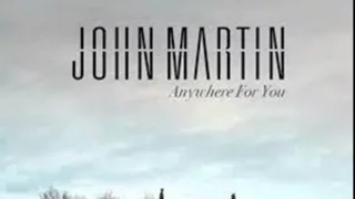 John Martin-Anywhere for you (audio)