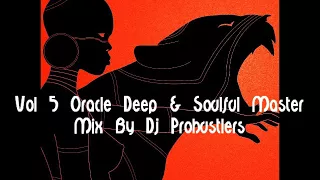 Vol 5 Oracle Deep & Soulful Master  Mix By Dj Prohustlers