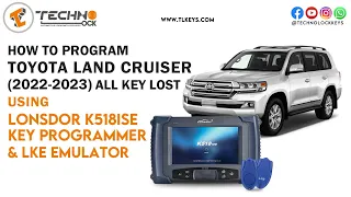 How to Programming Toyota Land Cruiser 2022-2023 All Key Lost Using Lonsdor K518ISE