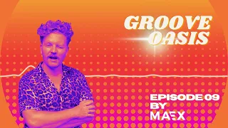 Groove Oasis - Episode 9 by Maex 🪩 Funkly Disco House Music Mix