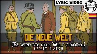 Es wird die neue Welt geboren - Ernst Busch [⭐ LYRICS GER/ENG] [Spanish Civil War]