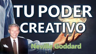 TU PODER CREATIVO | NEVILLE GODDARD