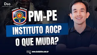 PM-PE com Instituto AOCP, o que muda?! - Com Juliano Yamakawa