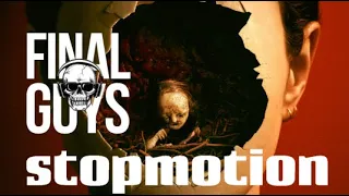 Stopmotion Review - Final Guys Horror Show #347