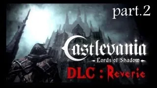 Прохождение Castlevania lords of shadow reverie(DLC)-часть 2:Назад в прошлое