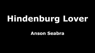 Hindenburg Lover-Anson Seabra Lyrics