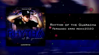 Fernando Erre - Rhythm of the Guaracha🍓😎 (Remix 2021)