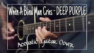 When A Blind Man Cries - DEEP PURPLE (Acoustic Guitar Cover Instrument by Pipit Muliawan)