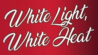 "White Light White Heat" by Lou Reed performed by Hissy Fit