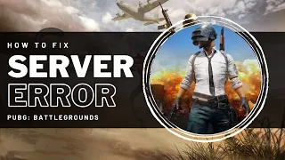 PUBG - How To Fix “Servers Are Too Busy / Not Responding” Error