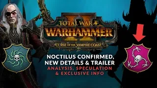 Curse of the Vampire Coast DLC - Noctilus, New Details, Trailer Analysis, Roster & Exclusive Info